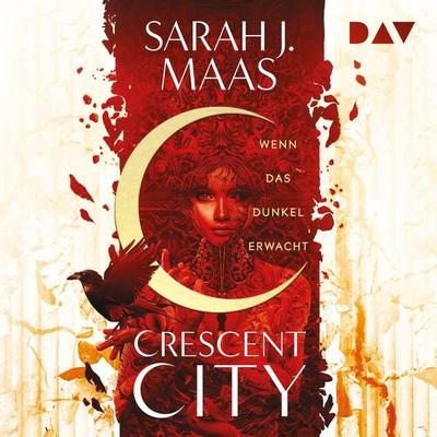Crescent City – Teil 1: Wenn das Dunkel erwacht - Sarah J. Maas, Audio, 9783742416179