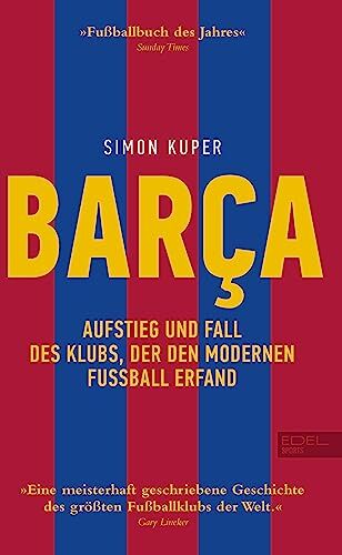 Simon Kuper - BARCA. Aufstieg und Fall des Klubs, der den modernen Fußball erfand: Die Geschichte des FC Barcelona (Sunday Times Fußballbuch des Jahres) - Preis vom 19.10.2026 19:33:35 h