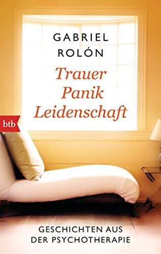 Gabriel Rolon - Trauer, Panik, Leidenschaft: Geschichten aus der Psychotherapie - Preis vom 04.10.2026 03:51:26 h