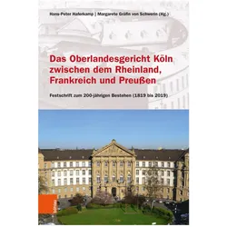 Das Oberlandesgericht Köln zwischen dem Rheinland, Frankreich und Preussen, Fachbücher von Hans-Peter von Schwerin Haferkamp