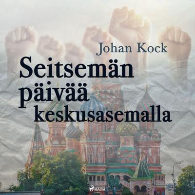 Seitsemän päivää keskusasemalla - Johan Kock, Audio, 9788726642681