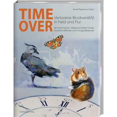 Time Over, Gebundene Ausgabe von Wissenschaftler*innen, Kunstschaffende und Fotografierende 60 Autor*innen, Tecklenborg, B, 978-3-949076-21-3