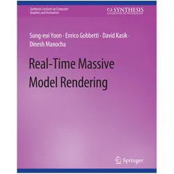 Real-Time Massive Model Rendering, Fachbücher von Dinesh Manocha, David Kasik, Enrico Gobbetti, Sung-eui Yoon