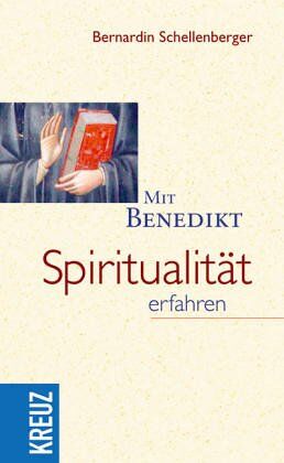 Bernardin Schellenberger - Mit Benedikt Spiritualität erfahren - Preis vom 30.09.2026 09:01:18 h