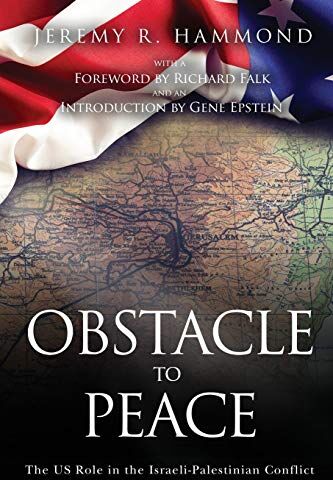 Hammond, Jeremy R. - Obstacle to Peace: The US Role in the Israeli-Palestinian Conflict - Preis vom 09.10.2026 07:28:09 h