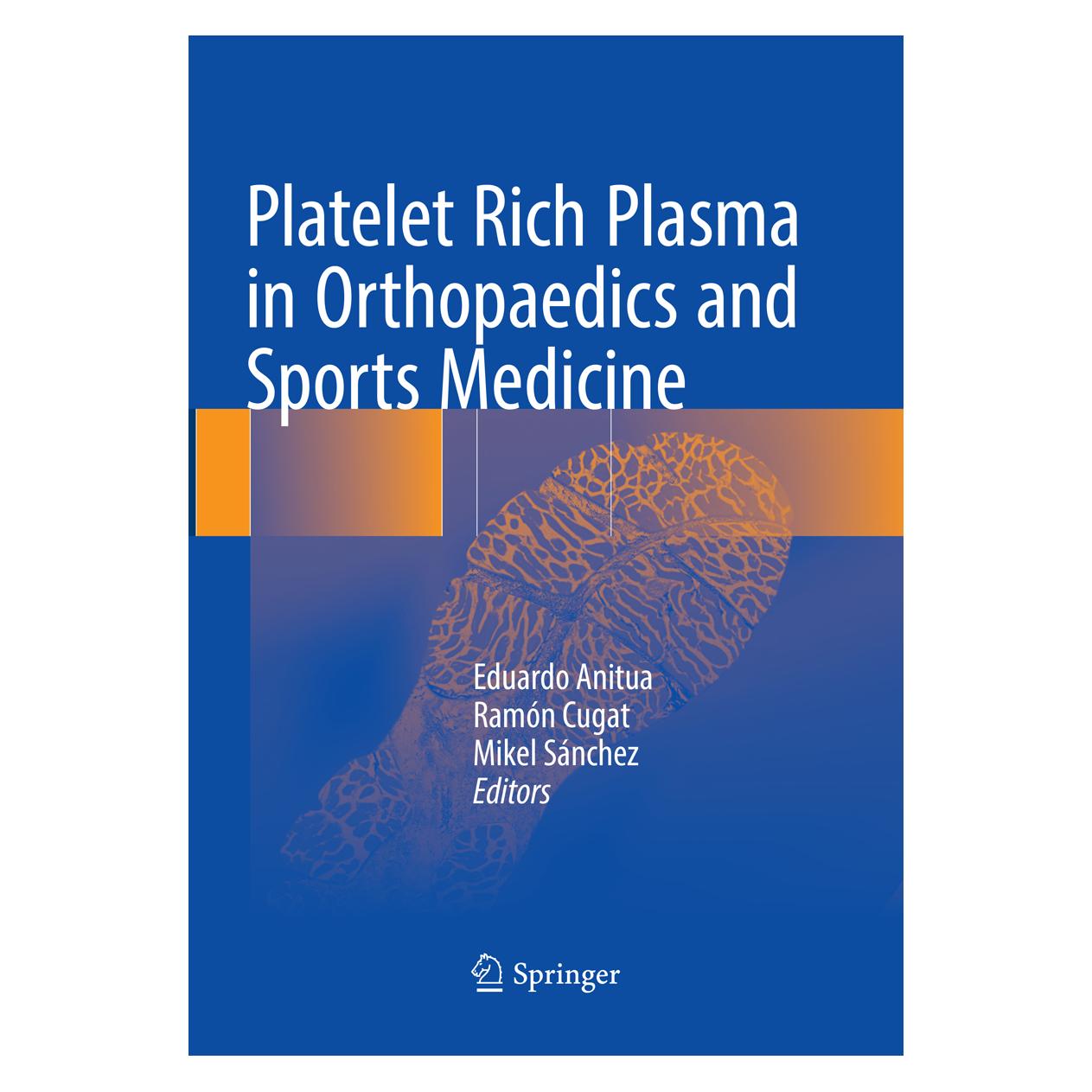Springer Platelet Rich Plasma in Orthopaedics and Sports Medicine (Englisch, Softcover, Eduardo Anitua, Mikel Sánchez, Ramón Cugat) (56058390)