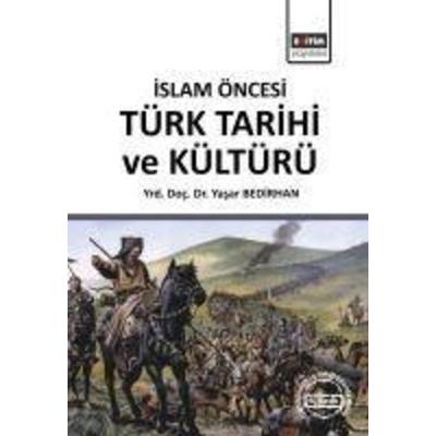 Islam Öncesi Türk Tarihi ve Kültürü, Taschenbuch von Yasar Bedirhan, Egitim Yayinevi, 978-975-24-7528-1