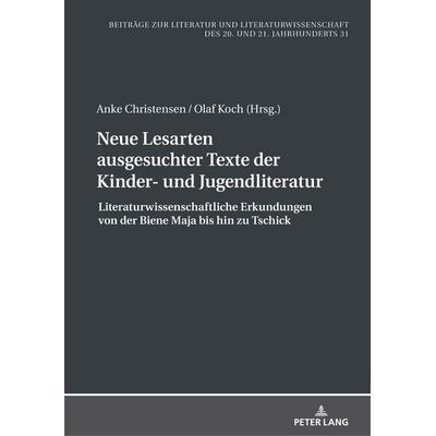 Neue Lesarten ausgesuchter Texte der Kinder- und Jugendliteratur, Gebundene Ausgabe von , Peter Lang GmbH, Internationaler Verlag der Wissenschaften,