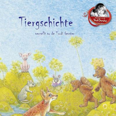 Tiergschichte verzellt vo de Trudi Gerster - Trudi Gerster, Audio, 4066338437419