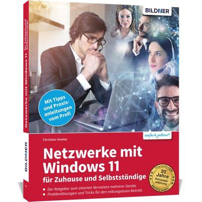 Netzwerke mit Windows 11 - für Zuhause und Selbstständige, Taschenbuch von Christian Immler, Bildner Verlag, 978-3-8328-0534-0