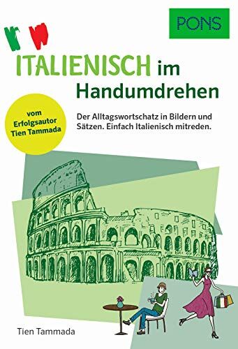 Tien Tammada - PONS Italienisch im Handumdrehen: Der Alltagswortschatz in Bildern und Sätzen. Einfach Italienisch mitreden. Vom Erfolgsautor des Grammatik-Märchens (PONS … im Handumdrehen) - Preis vom 30.09.2026 22:30:23 h
