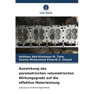 Auswirkung des parametrischen volumetrischen Wirkungsgrads auf die effektive Motorleistung, Taschenbuch von Haitham Abd-Elrahman M. Taha,Osama