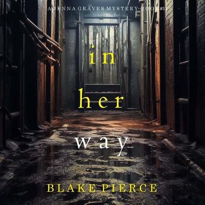 In Her Way (A Jenna Graves Suspense Thriller—Book 11) - Blake Pierce, Audio, 9798341588462