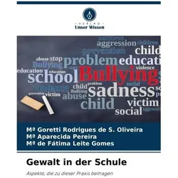 Gewalt in der Schule, Ratgeber von M Aparecida Pereira, M de Ft Leite Gomes, M Goretti Rodrigues de S Oliveira