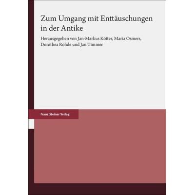 Zum Umgang mit Enttäuschungen in der Antike, Gebundene Ausgabe von , Franz Steiner Verlag, 978-3-515-13611-2