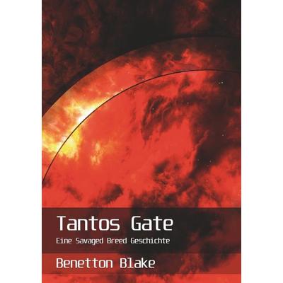 Tantos Gate, Taschenbuch von Benetton Blake, Tolino media, 978-3-7546-2462-3