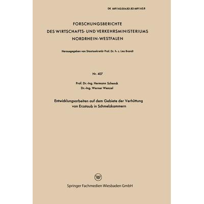 Entwicklungsarbeiten auf dem Gebiete der Verhüttung von Erzstaub in Schmelzkammern, Taschenbuch von Hermann Schenck, VS Verlag für