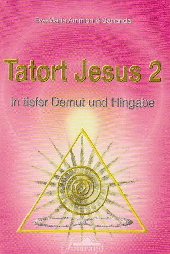 Eva-Maria Ammon - Tatort Jesus 2: In tiefer Demut und Hingabe - Preis vom 09.10.2026 07:28:09 h