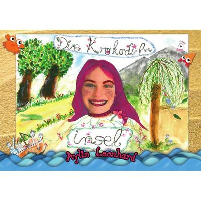 Die Krokodilinsel, Taschenbuch von Aylin Leonhard, Sturnus Verlag, 978-3-946451-15-0