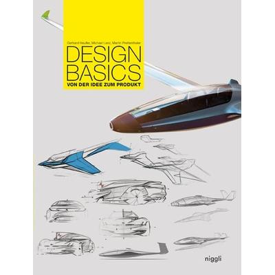 Design Basics, Taschenbuch von Gerhard Heufler,Michael Lanz,Martin Prettenthaler, Niggli Verlag, 978-3-7212-0989-1