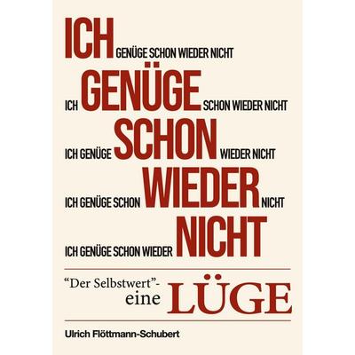 Ich genüge schon wieder nicht, Taschenbuch von Ulrich Flöttmann-Schubert, Tredition, 978-3-384-96343-7