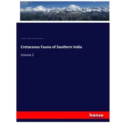 Cretaceous Fauna of Southern India, Fachbücher von Ferdinand Stoliczka, Henry Francis Blanford, Geological Survey of India