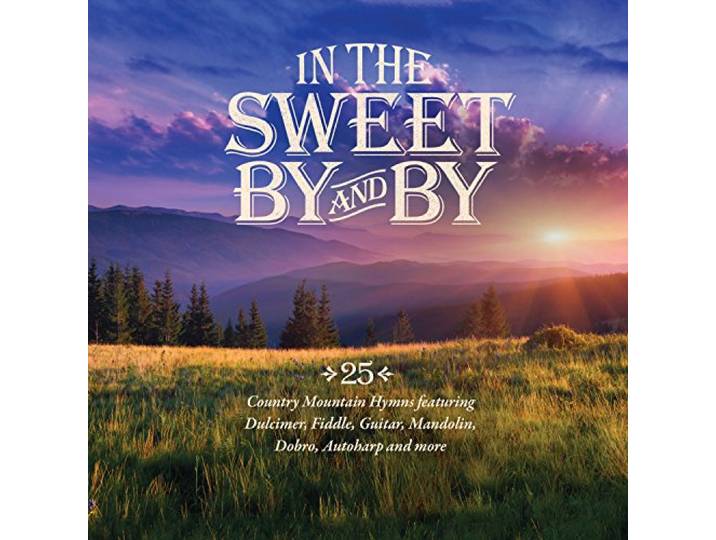 In the Sweet By and By