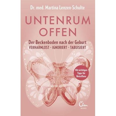 Untenrum offen – Der Beckenboden nach der Geburt, Taschenbuch von Martina Lenzen-Schulte, Eden Books - ein Verlag der Edel Verlagsgruppe,