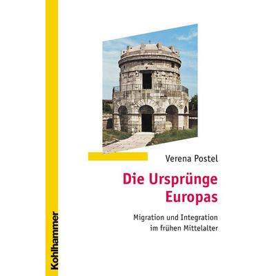 Die Ursprünge Europas, Taschenbuch von Verena Postel, Kohlhammer, 978-3-17-018405-3