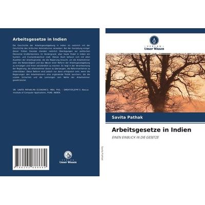 Arbeitsgesetze in Indien, Taschenbuch von Savita Pathak, Verlag Unser Wissen, 978-620-2-88866-0