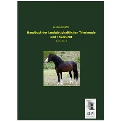 Handbuch der landwirtschaftlichen Tierkunde und Tierzucht, Ratgeber von W. Baumeister
