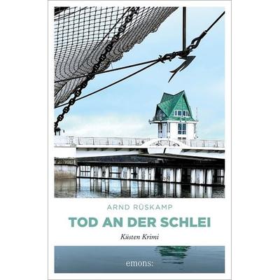 Tod an der Schlei. Kriminalhauptkommissarin Marie Geisler ermittelt in ihrem 6. Fall, Taschenbuch von Arnd Rüskamp, Emons Verlag