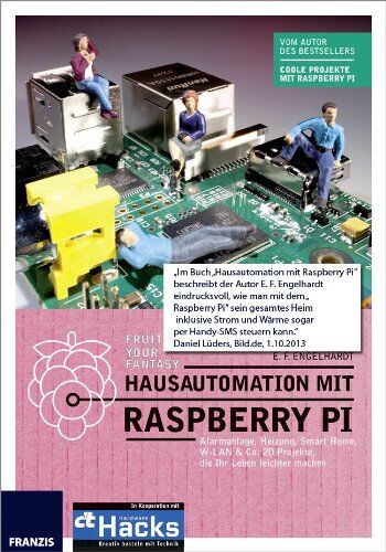 E. F. Engelhardt - Hausautomation mit Raspberry Pi - Alarmanlage, Heizung, Smart Home, W-LAN & Co: 20 Projekte, die Ihr Leben leichter machen - Preis vom 30.09.2026 09:01:18 h