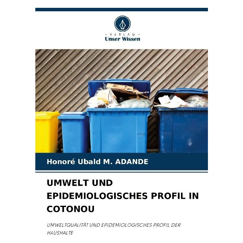 Bod Umwelt Und Epidemiologisches Profil In Cotonou (Deutsch, Softcover, Honoré Ubald M ADANDE) (57218052)