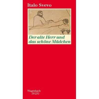 Der alte Herr und das schöne Mädchen, Gebundene Ausgabe von Italo Svevo, Wagenbach, K, 978-3-8031-1175-3