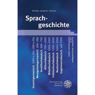 Sprachgeschichte, Taschenbuch von Petra Maria Vogel, Universitätsverlag Winter GmbH Heidelberg, 978-3-8253-6115-0
