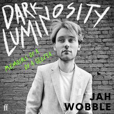 Dark Luminosity - Jah Wobble, Audio, 9780571375370