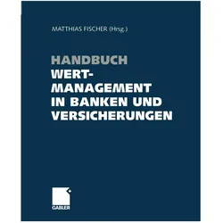 Handbuch Wertmanagement in Banken und Versicherungen, Fachbücher von Matthias Fischer