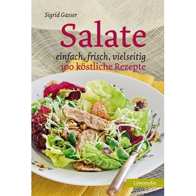 Salate, Gebundene Ausgabe von Sigrid Gasser, Löwenzahn Verlag in der Studienverlag Ges.m.b.H., 978-3-7066-2511-1