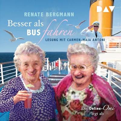 Besser als Bus fahren. Die Online-Omi legt ab - Renate Bergmann, Audio, 9783742400758