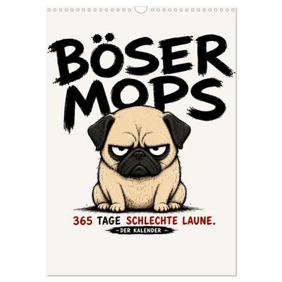 BÖSER MOPS: 365 Tage schlechte Laune (Wandkalender 2027 DIN A3 hoch), CALVENDO Monatskalender