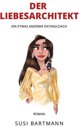Susi Bartmann - Der Liebesarchitekt: Ein etwas anderer Datingcoach - Preis vom 04.10.2026 03:51:26 h