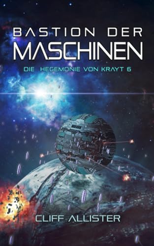Cliff Allister - Bastion der Maschinen: Die Hegemonie von Krayt 6 - Preis vom 17.10.2026 19:25:27 h
