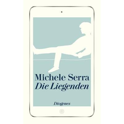 Die Liegenden, Taschenbuch von Michele Serra, Diogenes Verlag AG