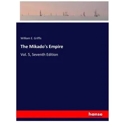 The Mikado's Empire, Belletristik von William E Griffis
