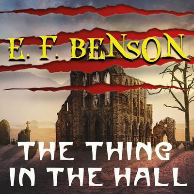 The Thing in the Hall - Edward Frederic Benson, Audio, 4099995481280