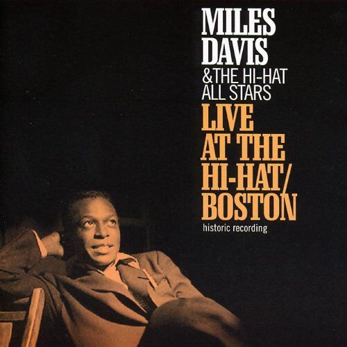 Davis, Miles & the Hi-Hat All Stars - Live at the Hi-Hat / Boston - Preis vom 09.10.2026 07:28:09 h