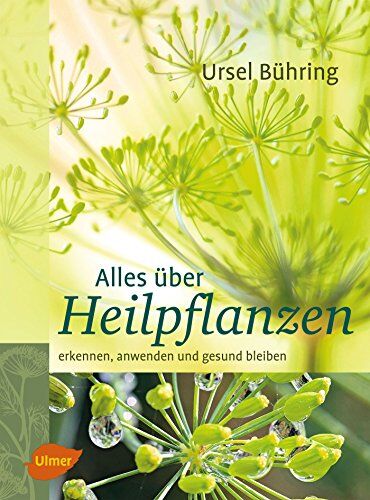 Ursel Bühring - Alles über Heilpflanzen: Erkennen, anwenden und gesund bleiben - Preis vom 12.10.2026 11:37:12 h