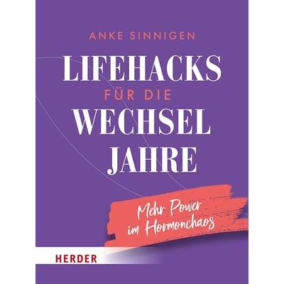 Lifehacks für die Wechseljahre, Sonstige von Anke Sinnigen, Herder
