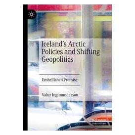 Umbreit Icelands Arctic Policies and Shifting Geopolitics (Englisch, Softcover, Ingimundarson, Valur) (74670091)